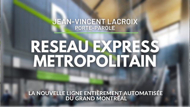 Un aperçu du Réseau Express Métropolitain à Montréal avec le porte-parole Jean-Vincent Lacroix - août 2022